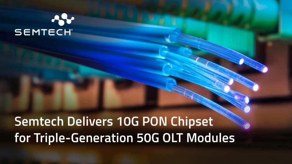 Semtech发布新一代10G PON芯片组支持三代50G OLT模块